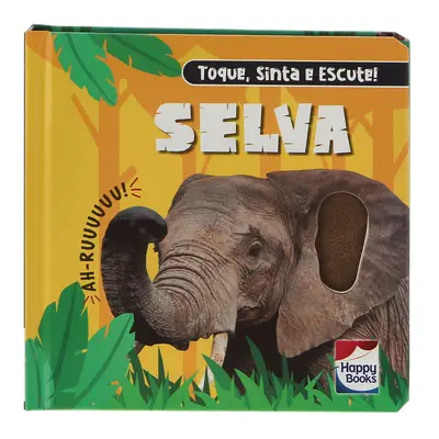 LIVRO TOQUE, SINTA E ESCUTE! SELVA