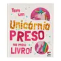TEM UNICÓRNIO: PRESO NO MEU LIVRO LIVRO INFANTIL - MULTICOR - Foto 1