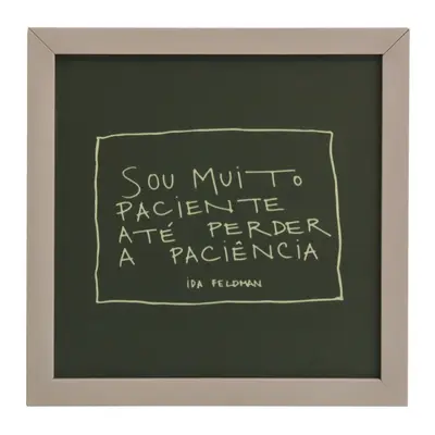 QUADRO 22 CM 22 CM X 22 CM SOU MUITO PACIENTE