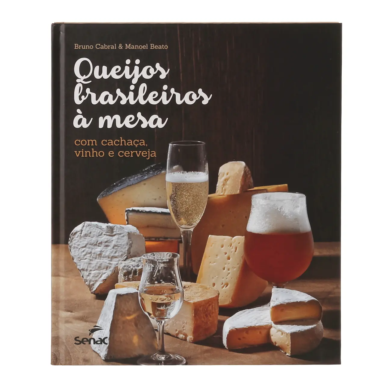LIVRO QUEIJOS BRASILEIROS À MESA COM CACHACA, VINHO E CERVEJA - MULTICOR - Foto 1