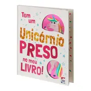 TEM UNICÓRNIO: PRESO NO MEU LIVRO LIVRO INFANTIL - MULTICOR - Foto 2